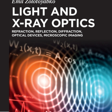 Light and X-Ray Optics: Refraction, Reflection, Diffraction, Optical Devices, Microscopic Imaging