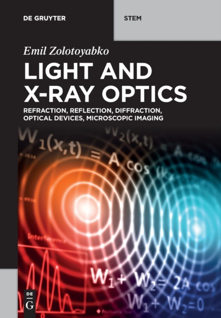 Light and X-Ray Optics: Refraction, Reflection, Diffraction, Optical Devices, Microscopic Imaging