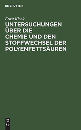 Untersuchungen Über Die Chemie Und Den Stoffwechsel Der Polyenfettsäuren