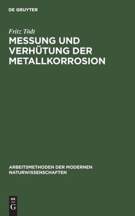 Messung Und Verhütung Der Metallkorrosion: Richtlinien Und Ausgewählte Beispiele