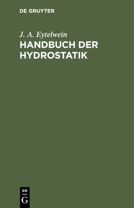 Handbuch der Hydrostatik: Mit vorzüglicher