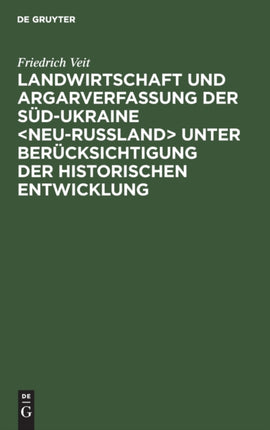 Landwirtschaft Und Argarverfassung Der Süd-Ukraine Unter Berücksichtigung Der Historischen Entwicklung