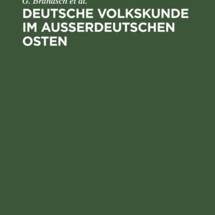 Deutsche Volkskunde Im Ausserdeutschen Osten: Vier Vorträge