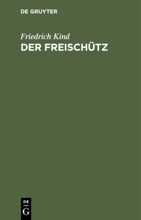 Der Freischütz: [Oper in 3 Aufzügen]
