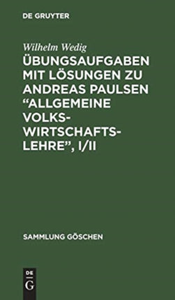 Übungsaufgaben Mit Lösungen Zu Andreas Paulsen  Allgemeine Volkswirtschaftslehre , I/II