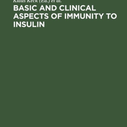 Basic and clinical aspects of immunity to insulin: Proceedings, International Workshop, September 28–October 1, 1980, Konstanz