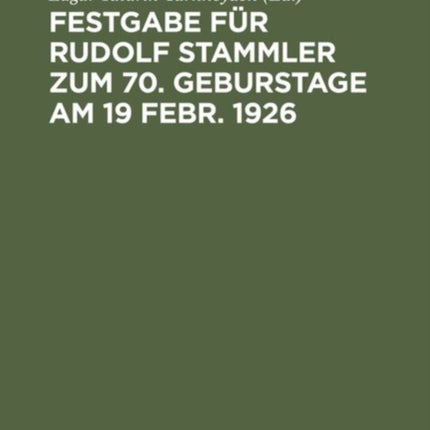 Festgabe Für Rudolf Stammler Zum 70. Geburstage Am 19 Febr. 1926