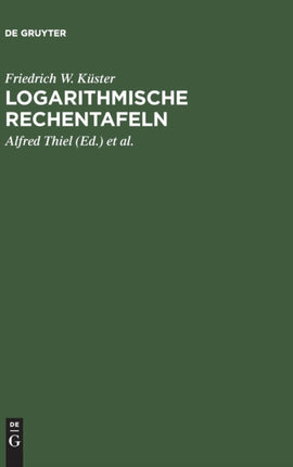 Logarithmische Rechentafeln: Für Chemiker, Pharmazeuten, Mediziner Und Physiker