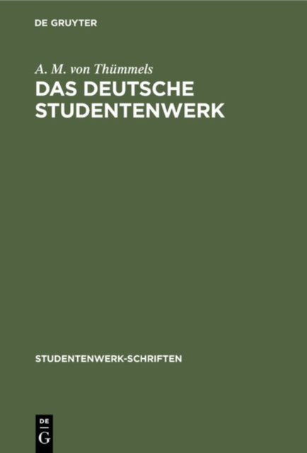 Das Deutsche Studentenwerk: Wirtschaftshilfe Der Deutschen Studentenschaft. 1928-1931