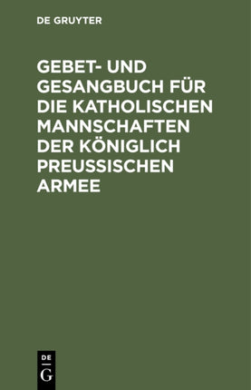 Gebet- Und Gesangbuch Für Die Katholischen