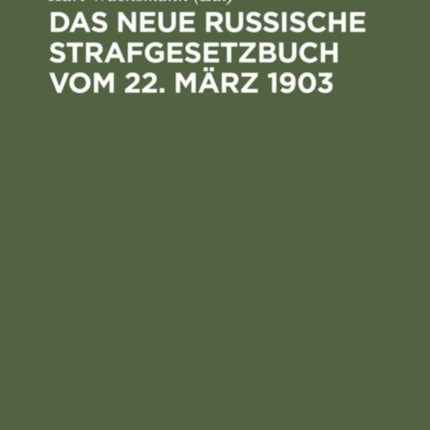 Das neue russische Strafgesetzbuch vom 22. März 1903
