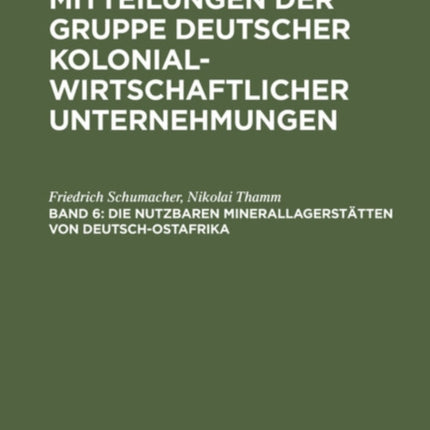 Die Nutzbaren Minerallagerstätten Von Deutsch-Ostafrika