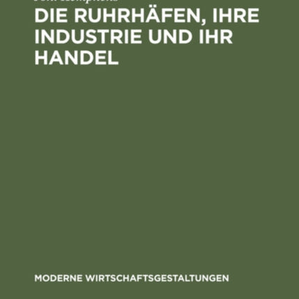 Die Ruhrhäfen, Ihre Industrie Und Ihr Handel