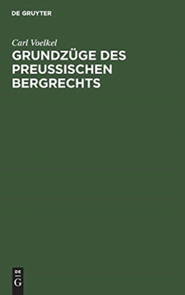 Grundzüge des preußischen Bergrechts