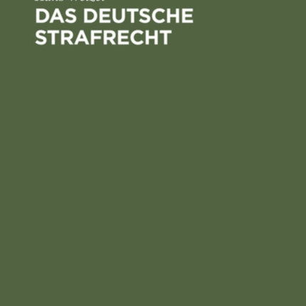 Das Deutsche Strafrecht: In Seinen Grundzügen