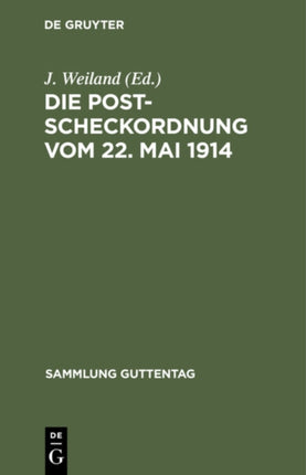 Die Postscheckordnung Vom 22. Mai 1914: Textausgabe Mit Anmerkungen Und Sachregister