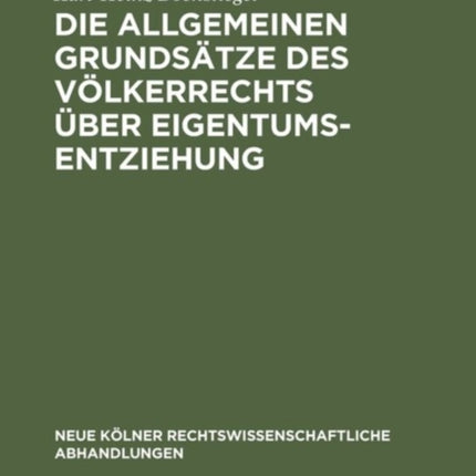 Die allgemeinen Grundsätze des Völkerrechts über Eigentumsentziehung