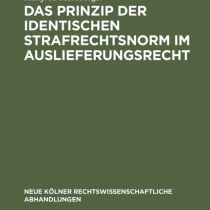 Das Prinzip der identischen Strafrechtsnorm im Auslieferungsrecht