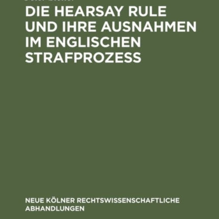 Die Hearsay Rule und ihre Ausnahmen im englischen Strafprozeß