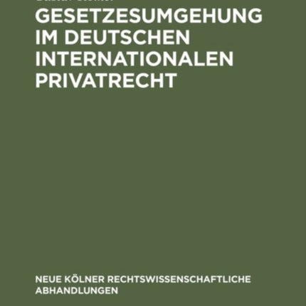 Gesetzesumgehung im deutschen internationalen Privatrecht