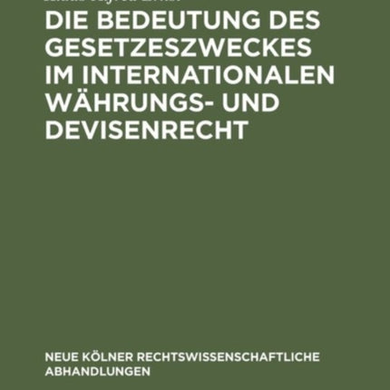 Die Bedeutung des Gesetzeszweckes im internationalen Währungs- und Devisenrecht