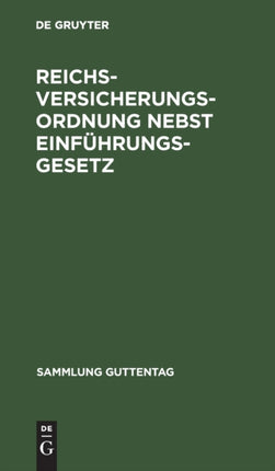 Reichsversicherungsordnung Nebst Einführungsgesetz: Vom 19. Juli 1911. Text-Ausgabe Mit Sachregister