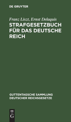 Strafgesetzbuch Für Das Deutsche Reich: Textausgabe Mit Anmerkungen Und Sachregister