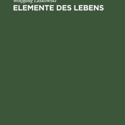 Elemente des Lebens