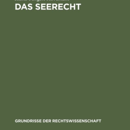 Das Seerecht: Ein Grundriss Mit Hinweisen Auf Die Sonderrechte Anderer Verkehrsmittel, Vornehmlich Das Binnenschiffahrts- Und Luftrecht
