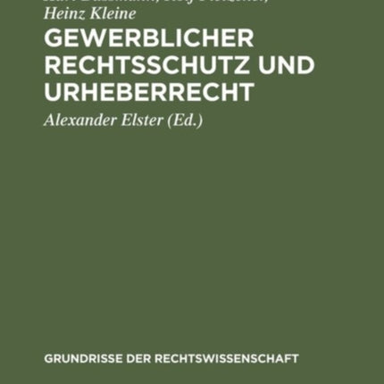 Gewerblicher Rechtsschutz Und Urheberrecht: (Mit Abdruck Der Gesetzestexte, Der Internationalen Verträge Und Der Amtlichen Entwürfe)