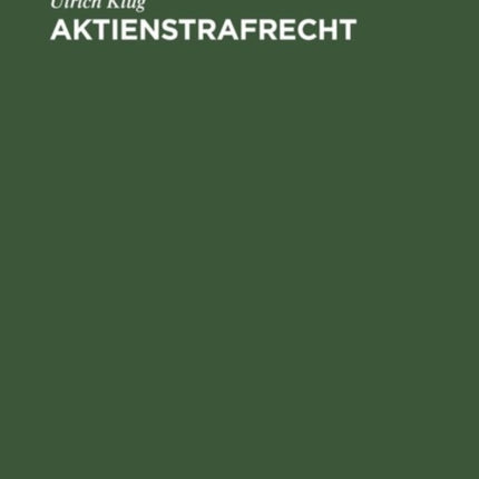 Aktienstrafrecht: Kommentar Zu D. §§ 288 - 304 D. Aktiengesetzes
