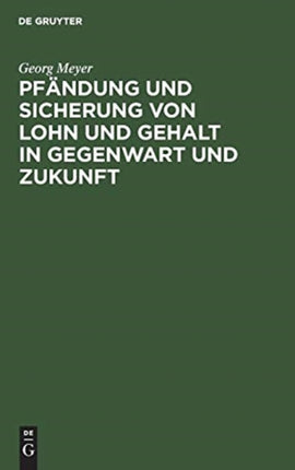 Pfändung Und Sicherung Von Lohn Und Gehalt in Gegenwart Und Zukunft: Reformvorschläge