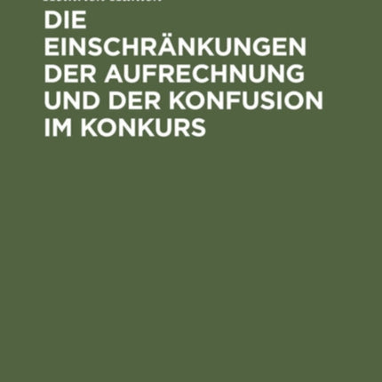 Die Einschränkungen Der Aufrechnung Und Der Konfusion Im Konkurs