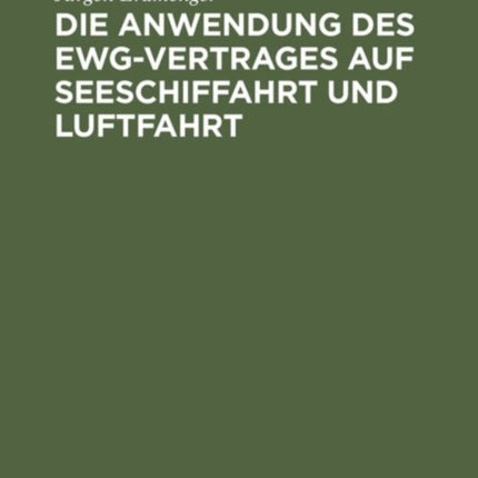 Die Anwendung des EWG-Vertrages auf Seeschiffahrt und Luftfahrt