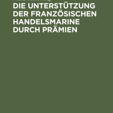 Die Unterstützung der französischen Handelsmarine durch Prämien