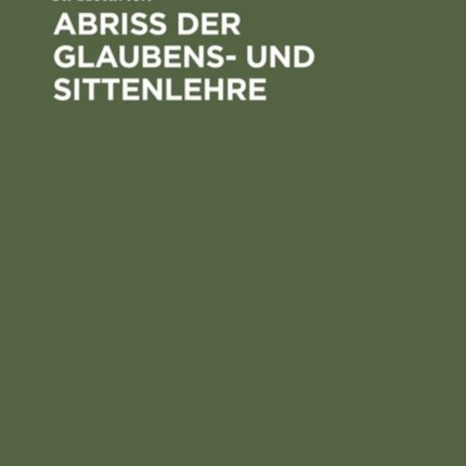 Abriß der Glaubens- und Sittenlehre