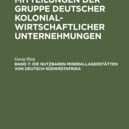Die Nutzbaren Minerallagerstätten Von Deutsch-Südwestafrika