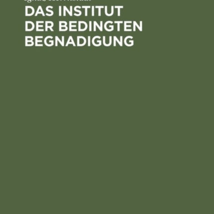 Das Institut der bedingten Begnadigung