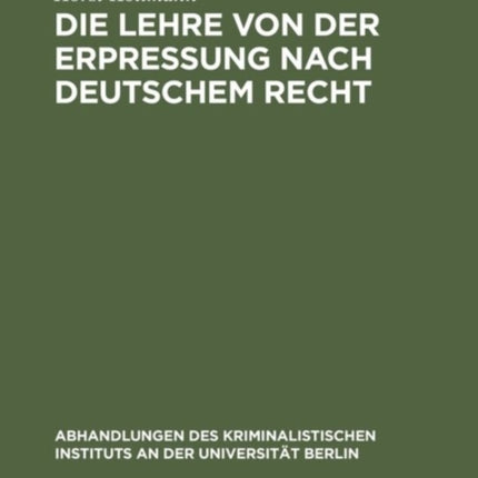Die Lehre von der Erpressung nach deutschem Recht