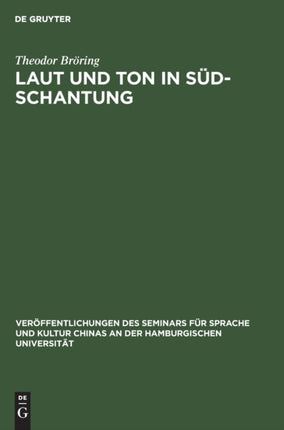 Laut Und Ton in Süd-Schantung: Mit Anhang: Die Töne in Nordostschantung, Peking, Sötshuän, Shanghai, Amoy Und Canton