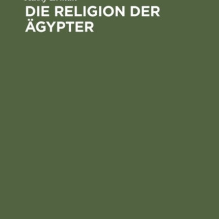 Die Religion der Ägypter