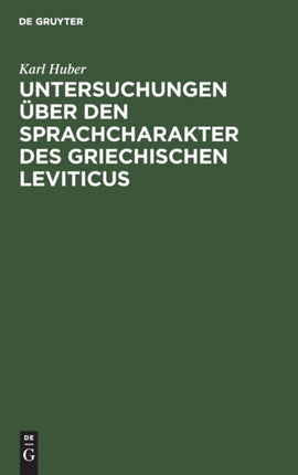 Untersuchungen Über Den Sprachcharakter Des Griechischen Leviticus