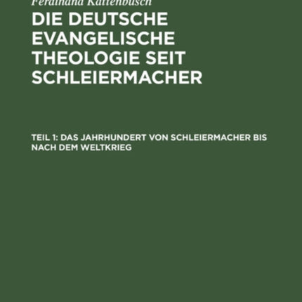 Das Jahrhundert Von Schleiermacher Bis Nach Dem Weltkrieg
