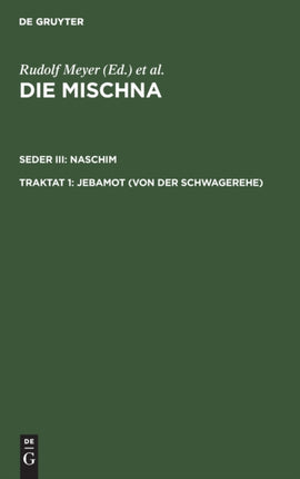 Jebamot (Von Der Schwagerehe): Text, Übersetzung Und Erklärung; Nebst Einem Textkritischen Anhang