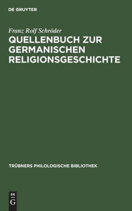 Quellenbuch Zur Germanischen Religionsgeschichte: Für Übungen Und Vorlesungen