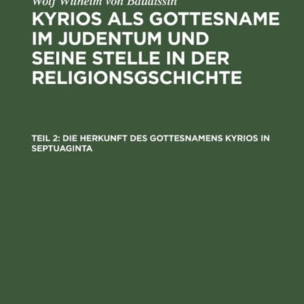 Kyrios als Gottesname im Judentum und seine Stelle in der Religionsgschichte, Teil 2, Die Herkunft des Gottesnamens Kyrios in Septuaginta