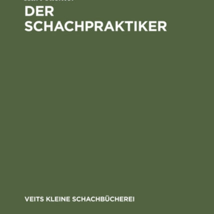 Der Schachpraktiker: Ein Wegweiser Für Lernende