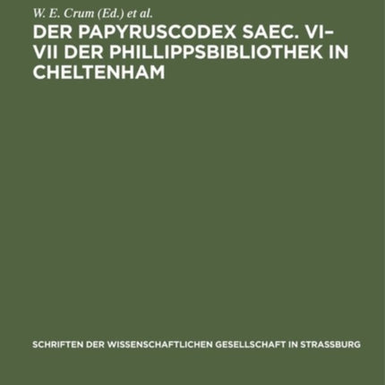 Der Papyruscodex Saec. VI-VII Der Phillippsbibliothek in Cheltenham: Koptische Theologische Schriften