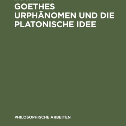 Goethes Urphänomen Und Die Platonische Idee