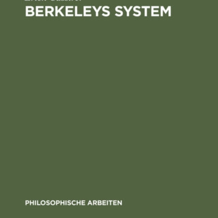 Berkeleys System: Ein Beitrag Zur Geschichte Und Systematik Des Idealismus